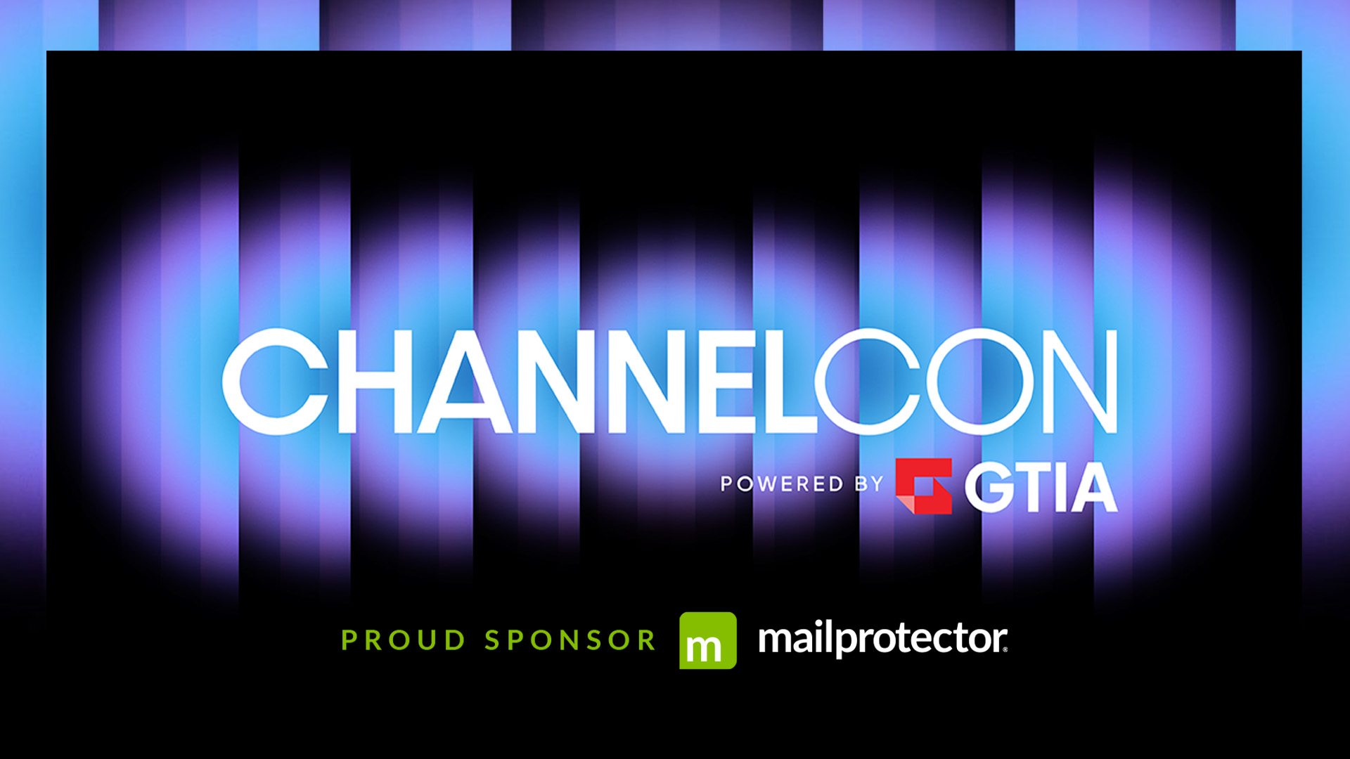ChannelCon powered by GTIA graphic with Mailprotector listed as a proud sponsor.