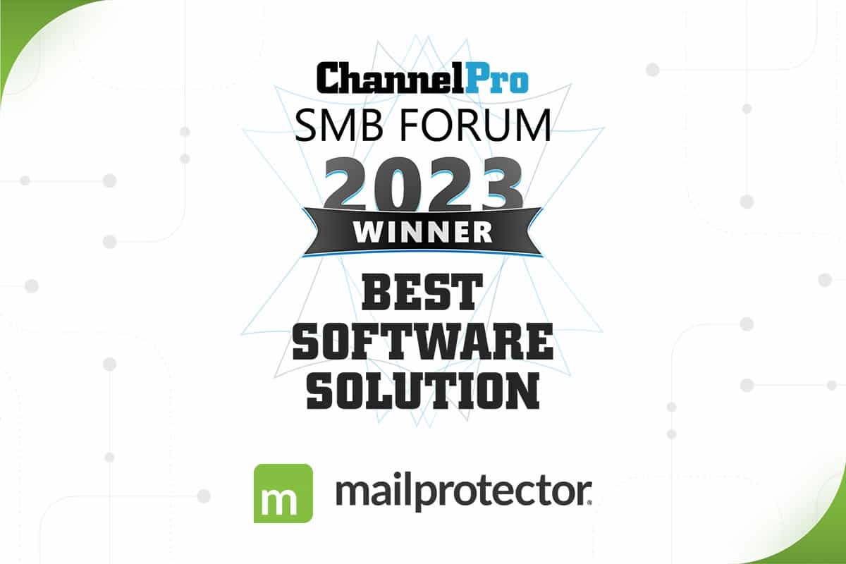Winner of Best Software Solution at ChannelPro 2023 - Mailprotector