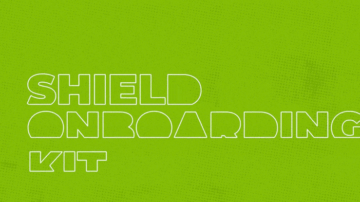 Shield Onboarding Kit